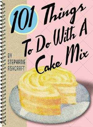 [101 Things to do with... 01] • 101 Things to Do With a Cake Mix